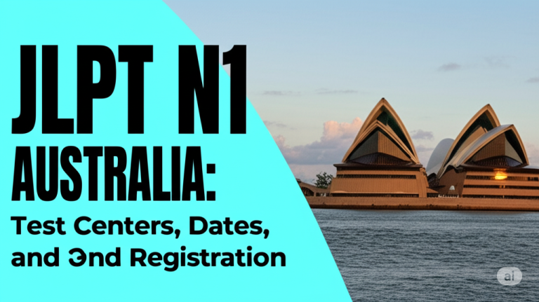 Taking the JLPT N1 in Australia: Test Centers, Dates, and Registration